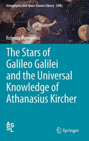 Kniha Stars of Galileo Galilei and the Universal Knowledge of Athanasius Kircher Roberto Buonanno