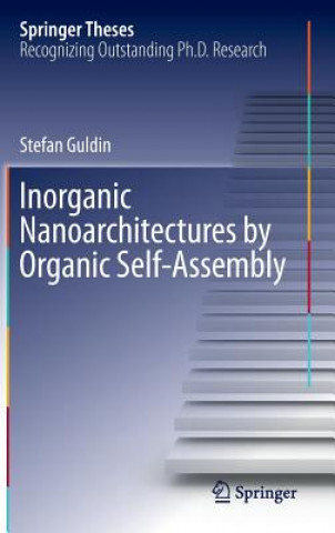 Kniha Inorganic Nanoarchitectures by Organic Self-Assembly Stefan Guldin