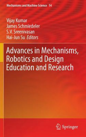 Kniha Advances in Mechanisms, Robotics and Design Education and Research Vijay Kumar