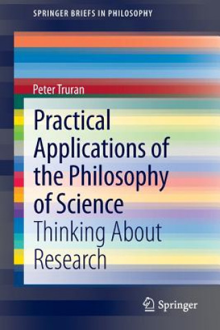 Livre Practical Applications of the Philosophy of Science Peter Truran