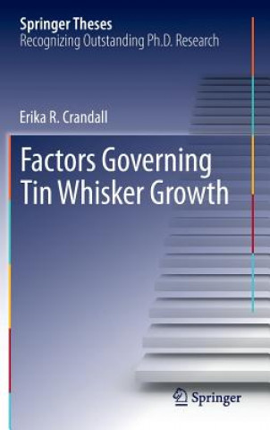 Könyv Factors Governing Tin Whisker Growth Erika Crandall
