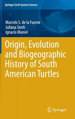 Książka Origin, Evolution and Biogeographic History of South American Turtles Marcelo de la Fuente