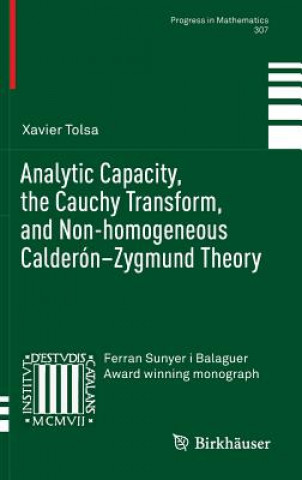 Carte Analytic Capacity, the Cauchy Transform, and Non-homogeneous Calderón-Zygmund Theory Xavier Tolsa