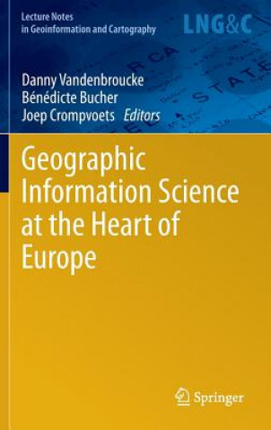 Книга Geographic Information Science at the Heart of Europe Danny Vandenbroucke