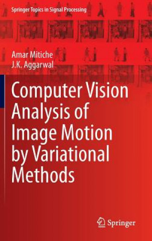 Kniha Computer Vision Analysis of Image Motion by Variational Methods Amar Mitiche