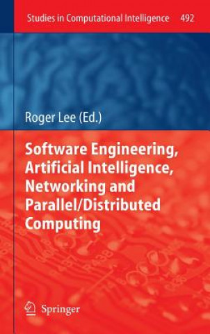 Könyv Software Engineering, Artificial Intelligence, Networking and Parallel/Distributed Computing Roger Lee