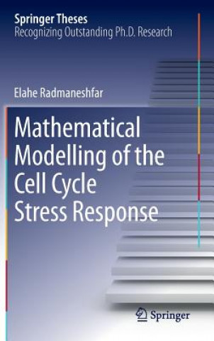 Kniha Mathematical Modelling of the Cell Cycle Stress Response Elahe Radmaneshfar