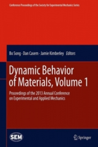 Könyv Dynamic Behavior of Materials, Volume 1 Bo Song