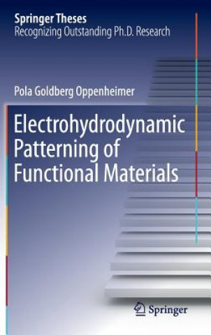 Kniha Electrohydrodynamic Patterning of Functional Materials Pola Goldberg Oppenheimer