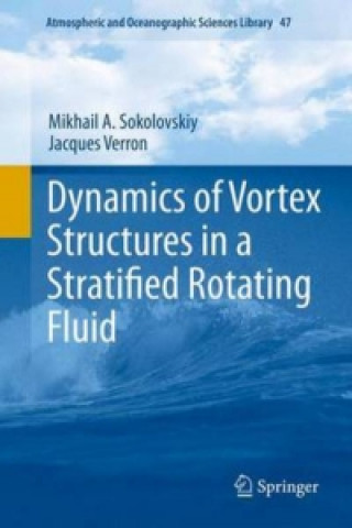 Livre Dynamics of Vortex Structures in a Stratified Rotating Fluid Mikhail A. Sokolovskiy