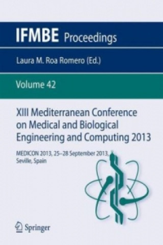 Livre XIII Mediterranean Conference on Medical and Biological Engineering and Computing 2013 Laura M Roa Romero