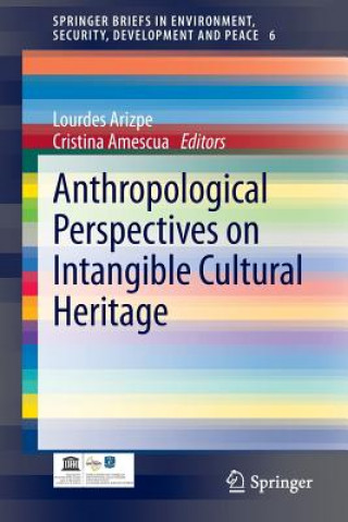 Könyv Anthropological Perspectives on Intangible Cultural Heritage Lourdes Arizpe