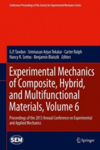 Carte Experimental Mechanics of Composite, Hybrid, and Multifunctional Materials, Volume 6 G P Tandon