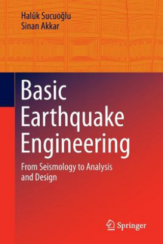 Carte Basic Earthquake Engineering Haluk Sucuoglu