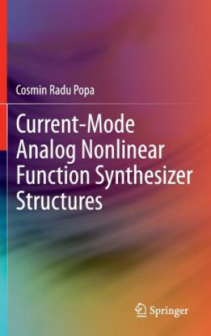 Carte Current-Mode Analog Nonlinear Function Synthesizer Structures Cosmin Radu Popa
