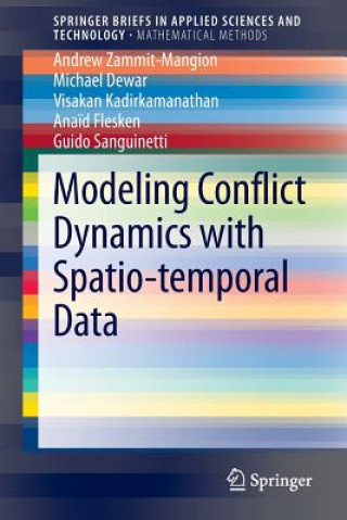 Książka Modeling Conflict Dynamics with Spatio-temporal Data Andrew Zammit-Mangion