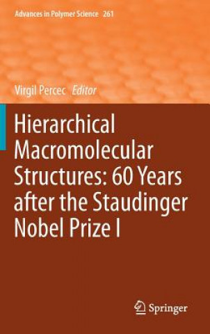 Kniha Hierarchical Macromolecular Structures: 60 Years after the Staudinger Nobel Prize I Virgil Percec