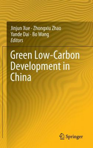 Könyv Green Low-Carbon Development in China Jinjun Xue