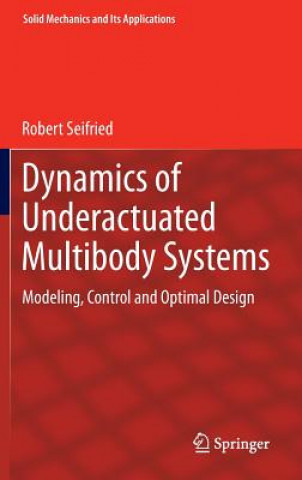 Kniha Dynamics of Underactuated Multibody Systems Robert Seifried