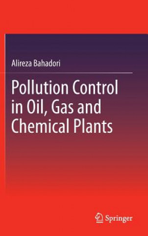 Książka Pollution Control in Oil, Gas and Chemical Plants Alireza Bahadori