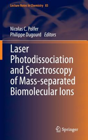 Carte Laser Photodissociation and Spectroscopy of Mass-separated Biomolecular Ions Nicolas C. Polfer