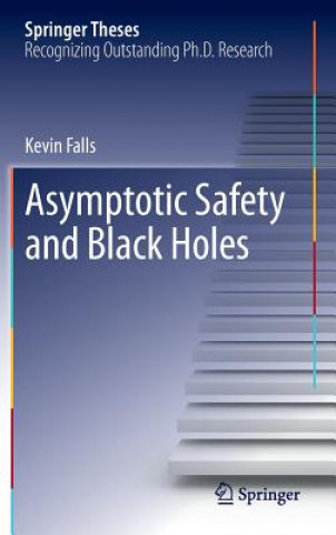 Kniha Asymptotic Safety and Black Holes Kevin Falls