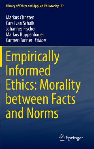 Kniha Empirically Informed Ethics: Morality between Facts and Norms Markus Christen