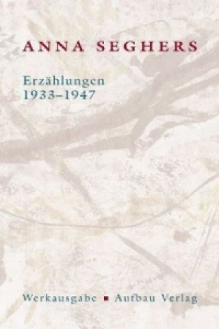 Kniha Erzählungen 1933-1947 Anna Seghers