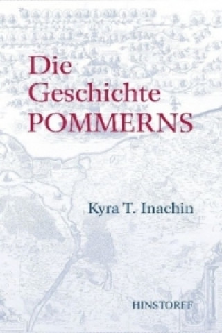 Kniha Die Geschichte Pommerns Kyra T. Inachin