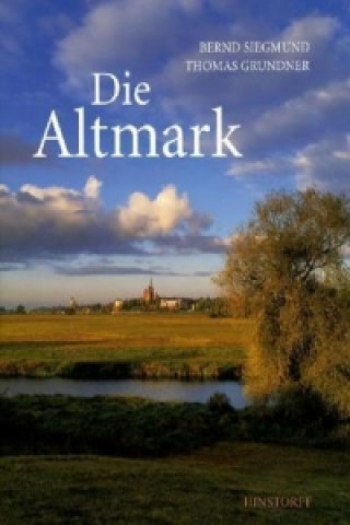 Kniha Die Altmark Bernd Siegmund