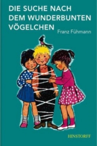 Könyv Die Suche nach dem wunderbunten Vögelchen Franz Fühmann