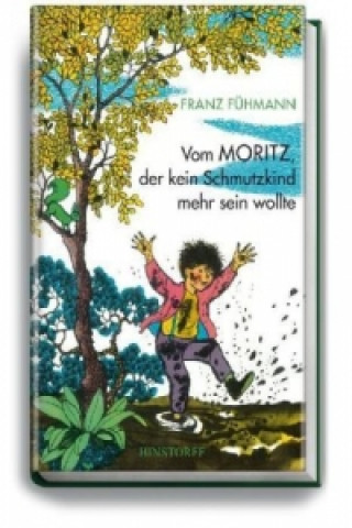 Book Vom Moritz, der kein Schmutzkind mehr sein wollte Franz Fühmann