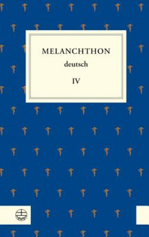 Carte Melanchthon deutsch IV Michael Beyer