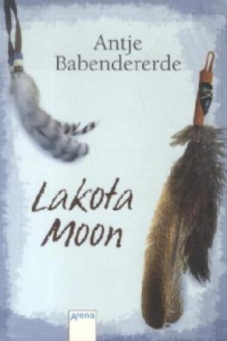 Kniha Lakota Moon Antje Babendererde