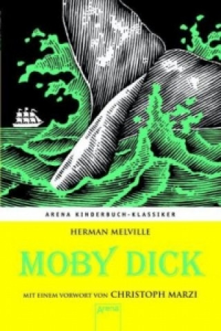 Carte Moby Dick. Mit einem Vorwort von Christoph Marzi Herman Melville