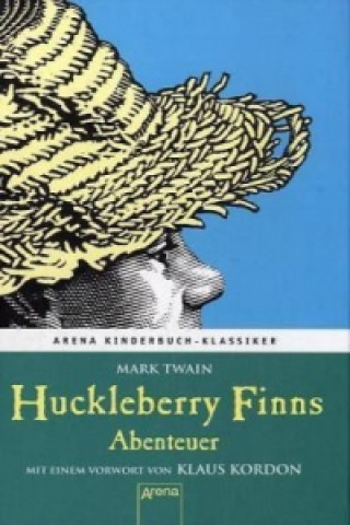 Kniha Huckleberry Finns Abenteuer. Mit einem Vorwort von Klaus Kordon Mark Twain