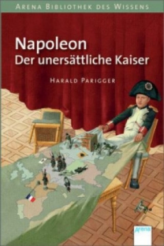 Kniha Napoleon - Der unersättliche Kaiser Harald Parigger
