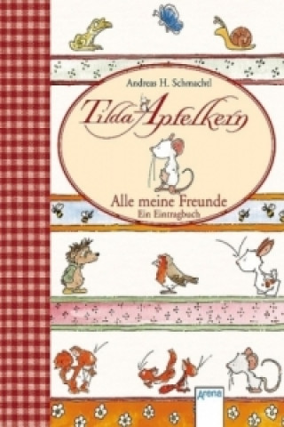 Könyv Tilda Apfelkern - Alle meine Freunde Andreas H. Schmachtl