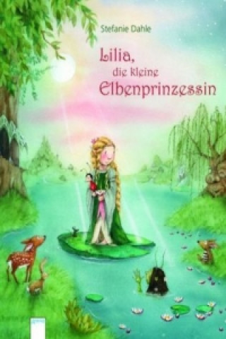 Kniha Lilia, die kleine Elbenprinzessin Stefanie Dahle