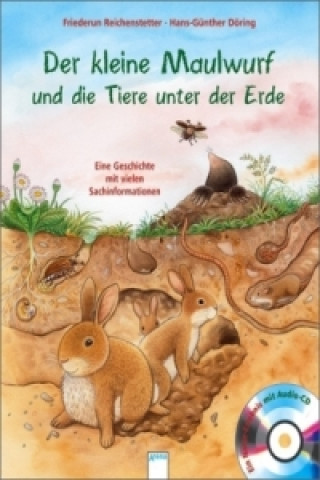 Könyv Der kleine Maulwurf und die Tiere unter der Erde, m. Audio-CD Friederun Reichenstetter