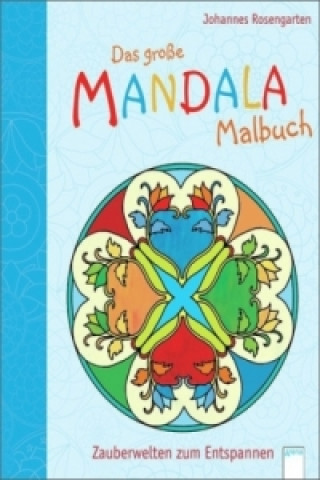 Carte Das große Mandala Malbuch Johannes Rosengarten