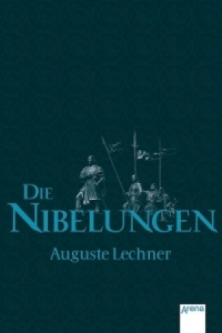 Knjiga Die Nibelungen Auguste Lechner