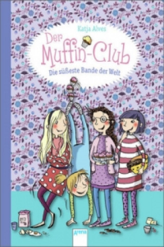 Kniha Der Muffin-Club - Die süßeste Bande der Welt Katja Alves