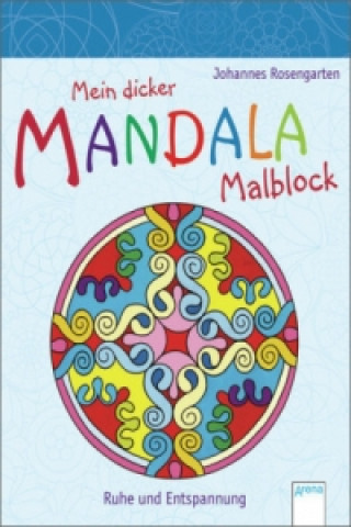 Carte Mein dicker Mandala-Malblock. Ruhe und Entspannung Johannes Rosengarten