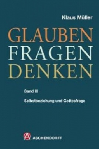 Livre Selbstbeziehung und Gottesfrage Klaus Müller