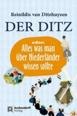 Knjiga Der Ditz oder: Alles was man über Niederländer wissen sollte Reinildis van Ditzhuyzen