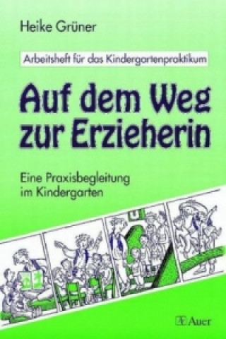 Kniha Auf dem Weg zur Erzieherin Heike Grüner