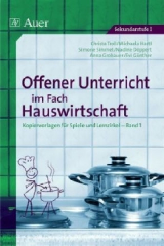 Kniha Offener Unterricht im Fach Hauswirtschaft. Bd.1 Christa Troll