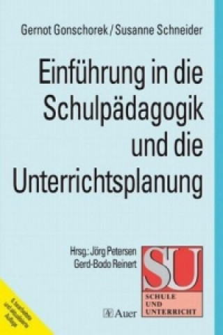 Kniha Einführung in die Schulpädagogik und die Unterrichtsplanung Gernot Gonschorek