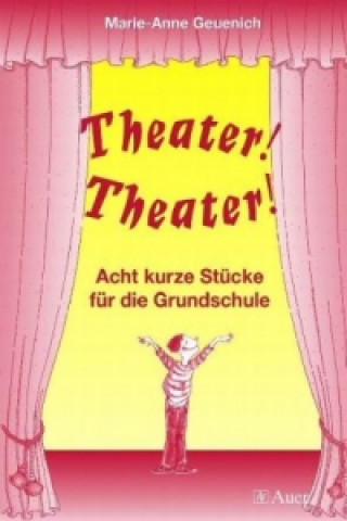 Könyv Theater! Theater! Marie-Anne Geuenich